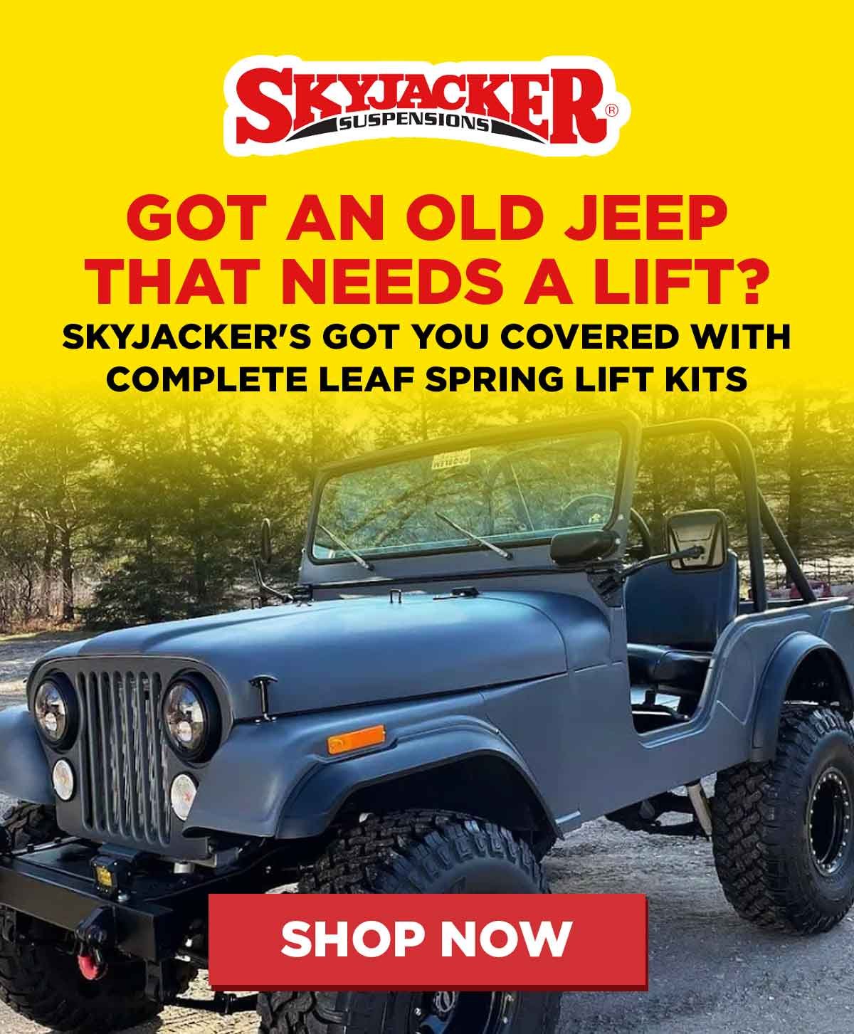 Got An Old Jeep That Needs A lift? Skyjacker's Got You Covered With Complete Leaf Spring Lift Kits