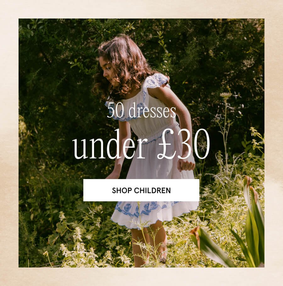50 dresses under £30 SHOP CHILDREN