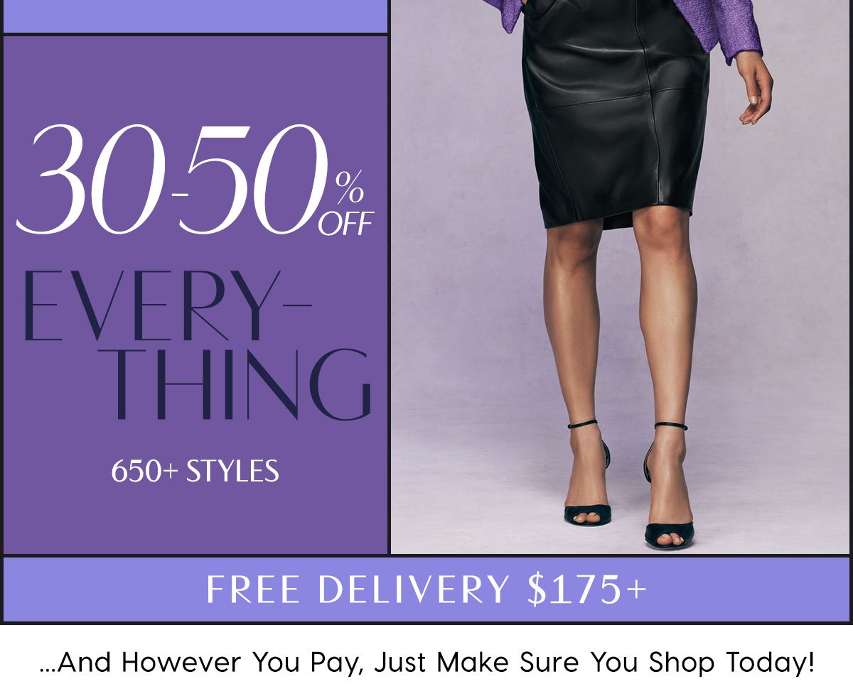 Free Delivery $175+ ...And However You Pay, Just Make Sure You Shop Today!  