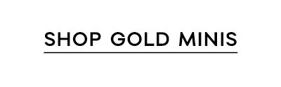 Shop Gold Mini Additions™