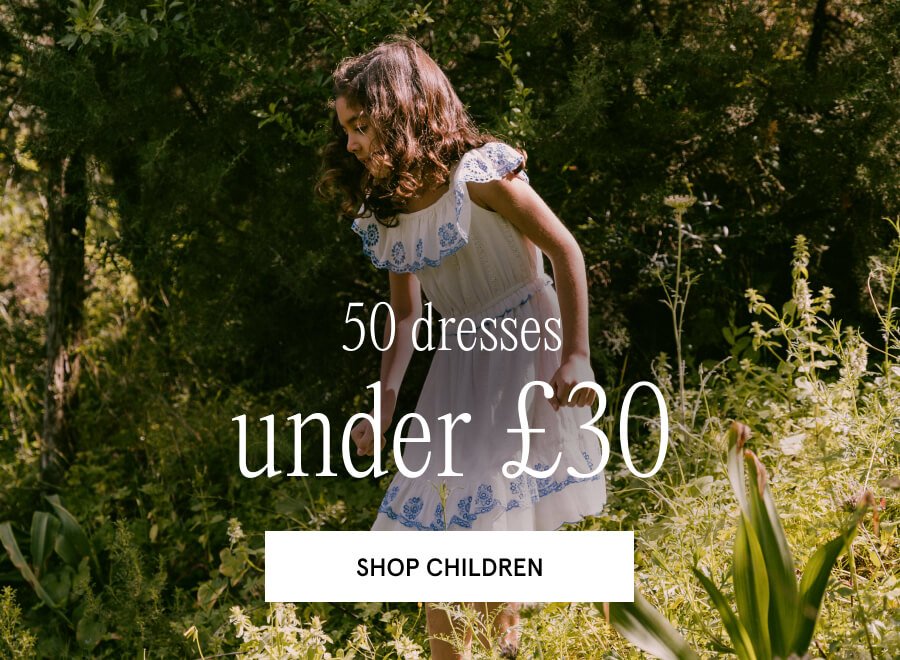 50 dresses under £30 SHOP CHILDREN