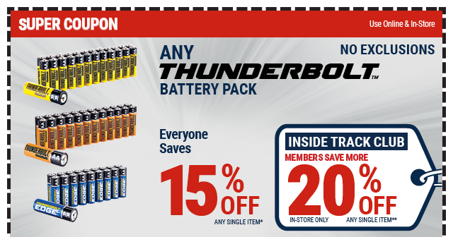 Everyone Saves 15% off any THUNDERBOLT Battery - Inside Track Members Save 20%