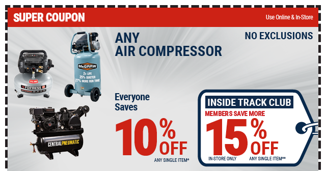 Everyone Saves 10% off any Air Compressor - Inside Track Members Save 15%
