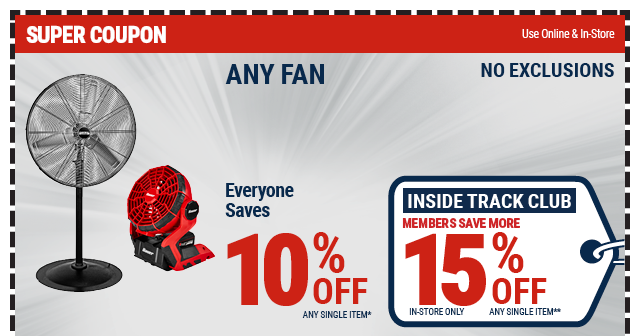 Everyone Saves 10% off any Fan - Inside Track Members Save 15%