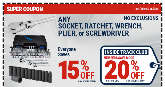 Everyone Saves 15% off any Socket, Ratchet, Wrench or Pliers - Inside Track Members Save 20%