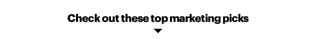 Check out these top marketing picks.