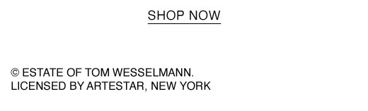 SHOP NOW (c) Estate Of Tom Wesselmann. Licensed By Artestar, New York
