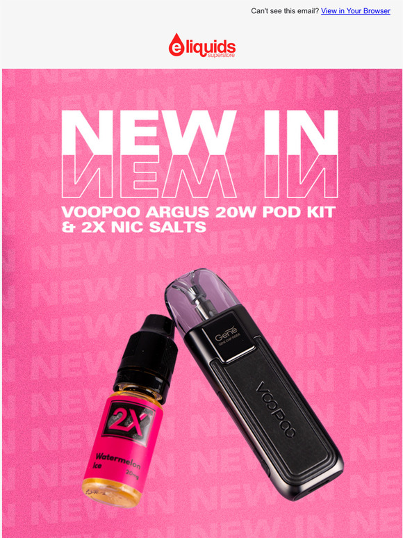 NEW! Shop the Voopoo Argus 20W Pod and 2X Nic Salts!