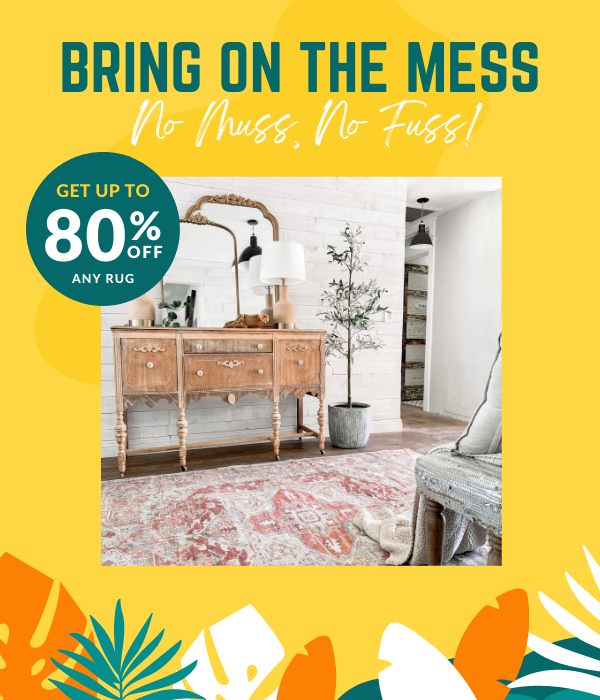 Bring on the mess! No Muss, No Fuss! Get up to 80% off machine washable rugs!