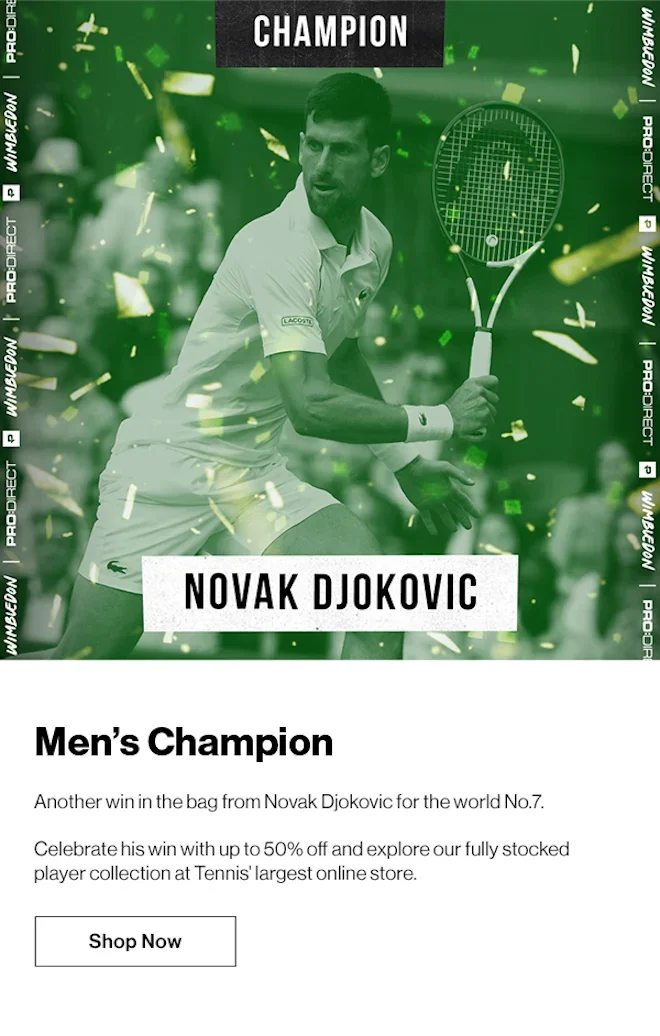 Men's Champion. Another win in the bag from Novak Djokovic for the world No.7. Celebrate his win with up to 50% off and explore our fully stocked player collection at Tennis' largest online store.