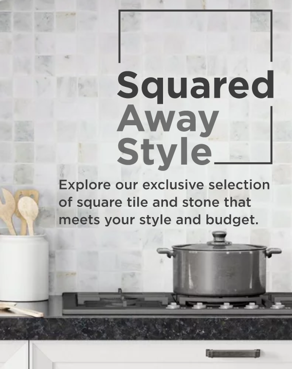 Squared Away Styles | Explore our exclusive selection of square tile and stone that meets your style and budget | This classic shape is making a comeback with new and dramatic looks. Think bright colors, intriciate stone veining, and modern cement looks. | SHOP TILE