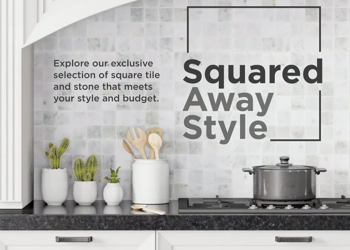 Squared Away Styles | Explore our exclusive selection of square tile and stone that meets your style and budget | This classic shape is making a comeback with new and dramatic looks. Think bright colors, intriciate stone veining, and modern cement looks. | SHOP TILE