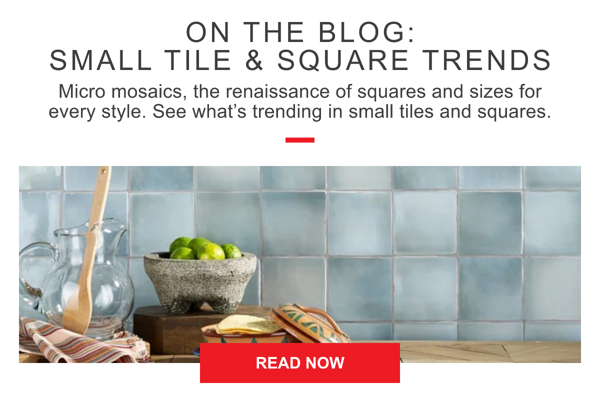 On the Blog: Small Tile & Square Trends | Micro mosaics, the renaissance of squares, and sizes for every style. See what's trending in small tiles and squares. | Read Now