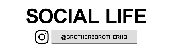 Social Life @brother2brotherhq