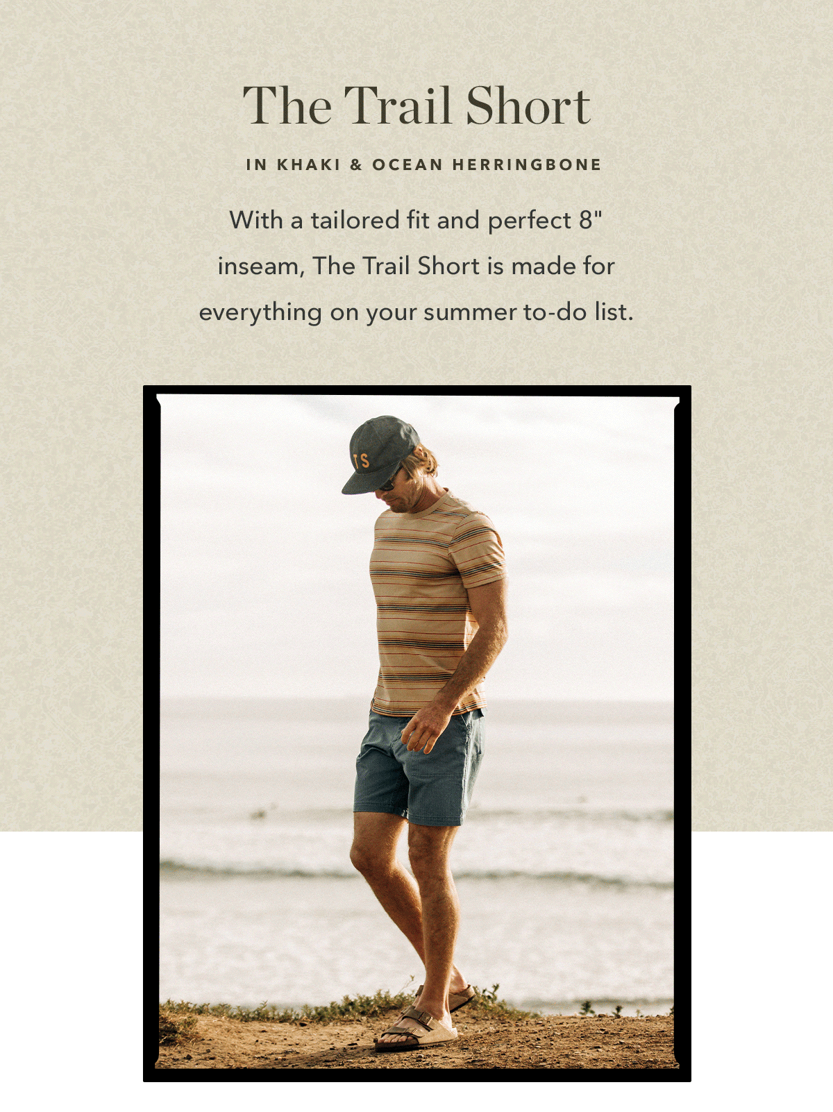 The Trail Short: With a tailored fit and perfect 8" inseam, The Trail Short is made for everything on your summer to-do list. 