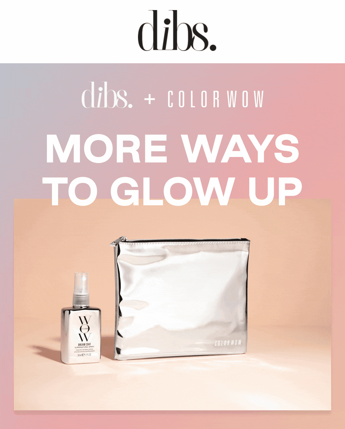 More ways to glow up with Dibs x Colorwow