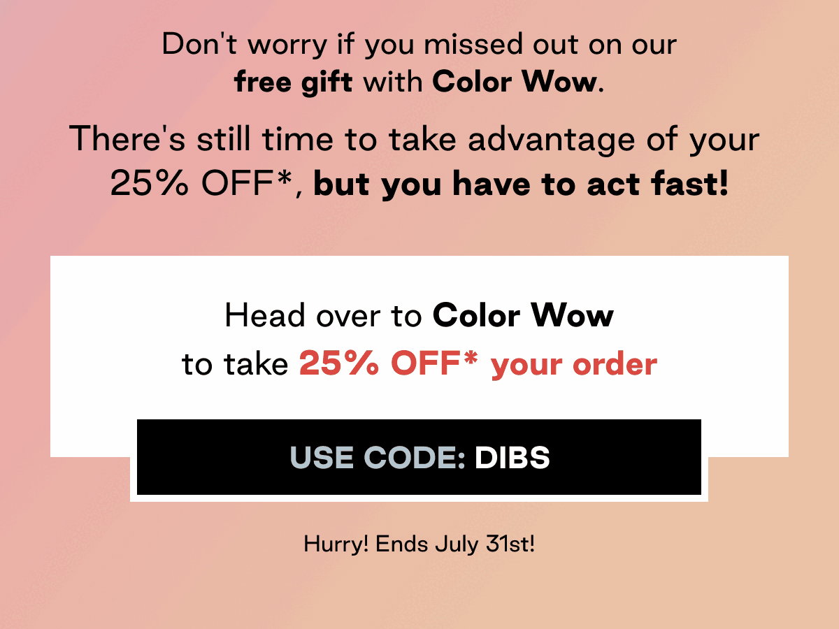 Use Code DIBS for 25% off your order