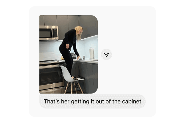 "That's her getting it out of the cabinet"
