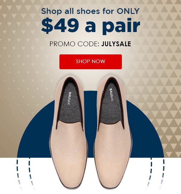 Shop all shoes for ONLY $49 a pair PROMO CODE: JULYSALE