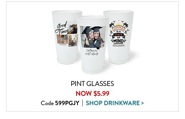 Pint Glasses Now $5.99 | Code 599PGJY | Shop Drinkware>
