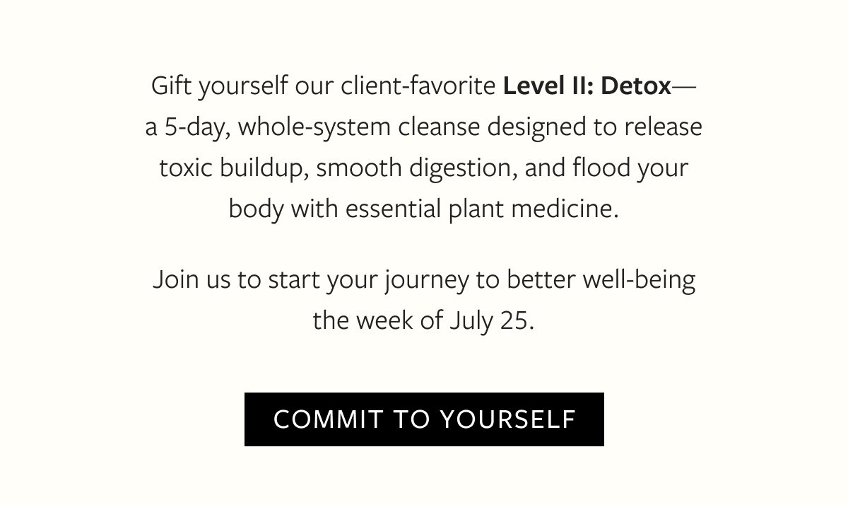 Join us for Level II: Detox