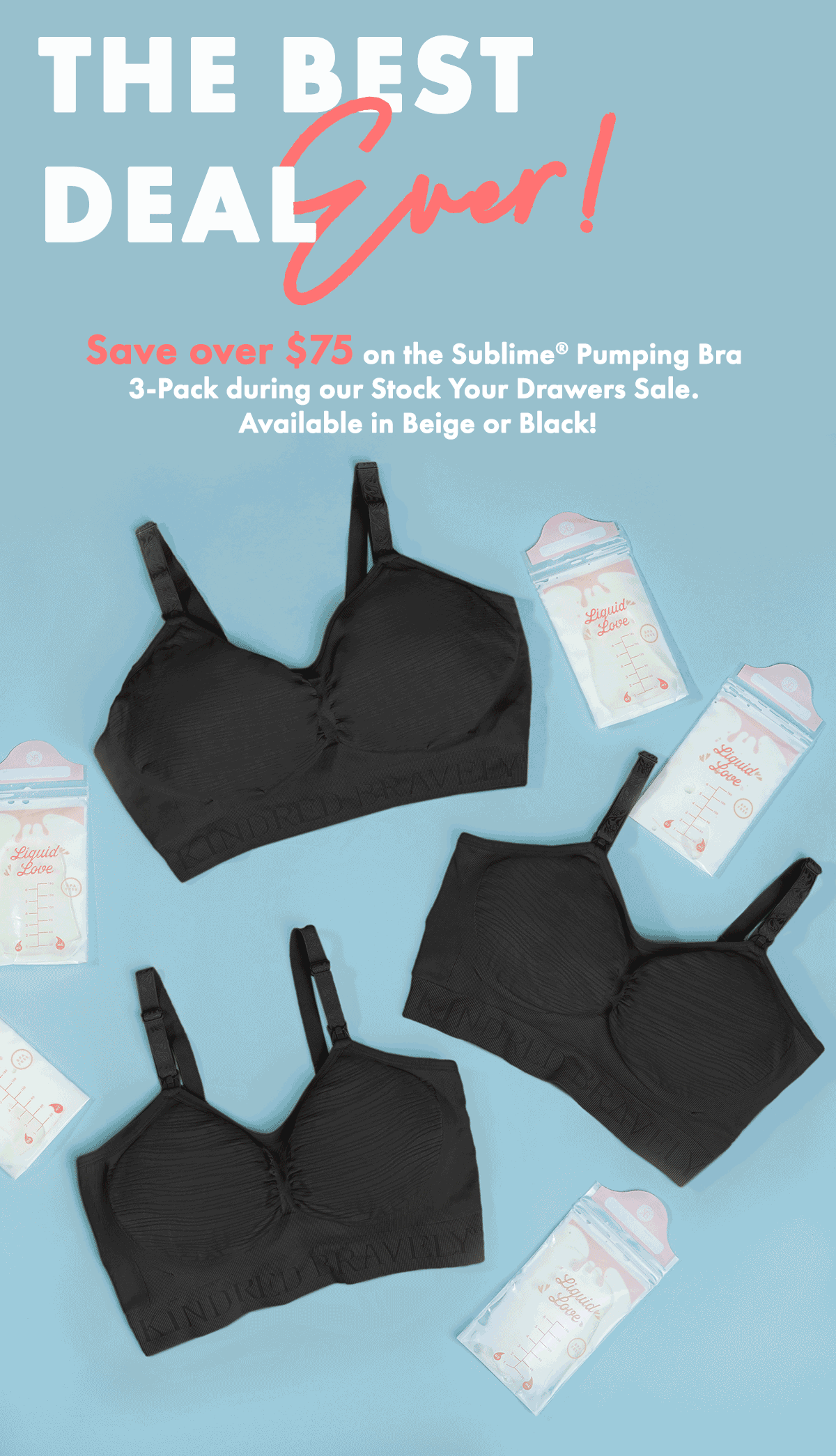 Save over $75 on the Sublime®️ Pumping Bra 3-Pack during our Stock Your Drawers Sale. Available in Beige or Black!