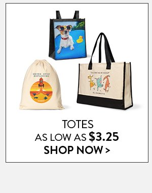 Totes as low as $3.25 | Shop Now>