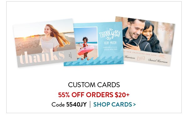 Custom Cards Now 55% Off Orders $20+ | Code 5540JY | Shop Cards>