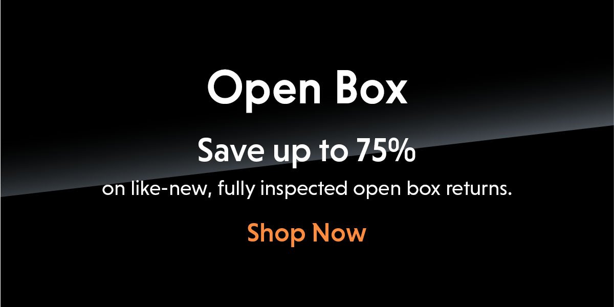 Open Box. Save up to 75%.