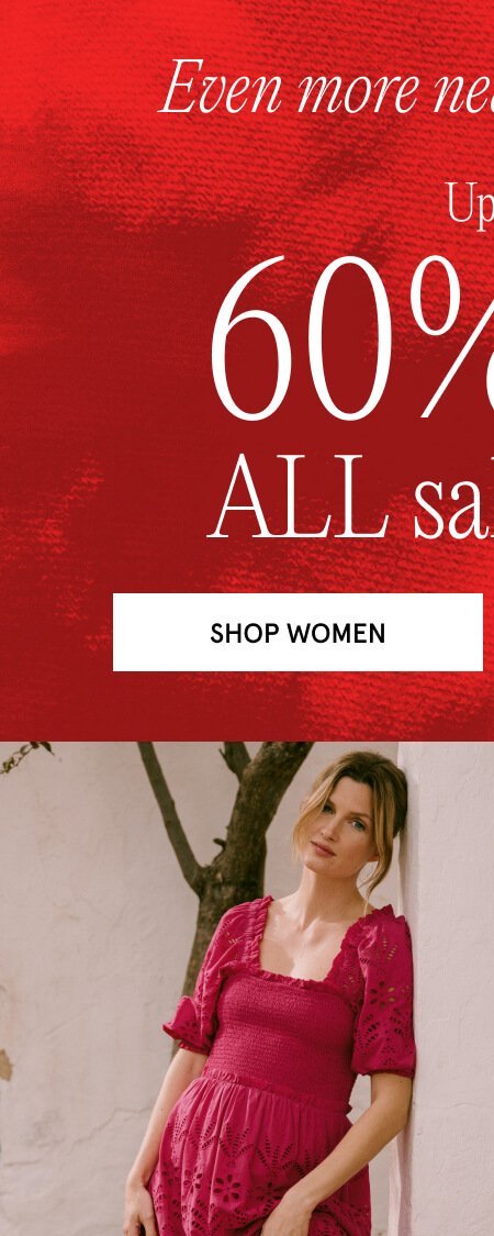 NEW LINES ADDED Up to 60% off ALL sale styles SHOP WOMEN