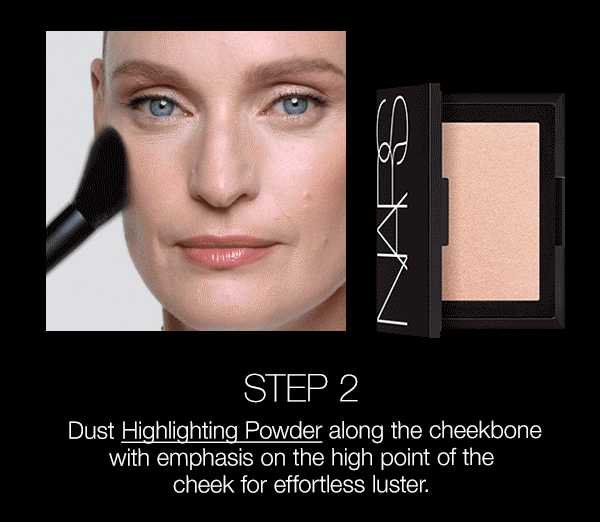 Step 2: Dust Highlighting Powder along the cheekbone with emphasis on the high point of the cheek for effortless luster.
