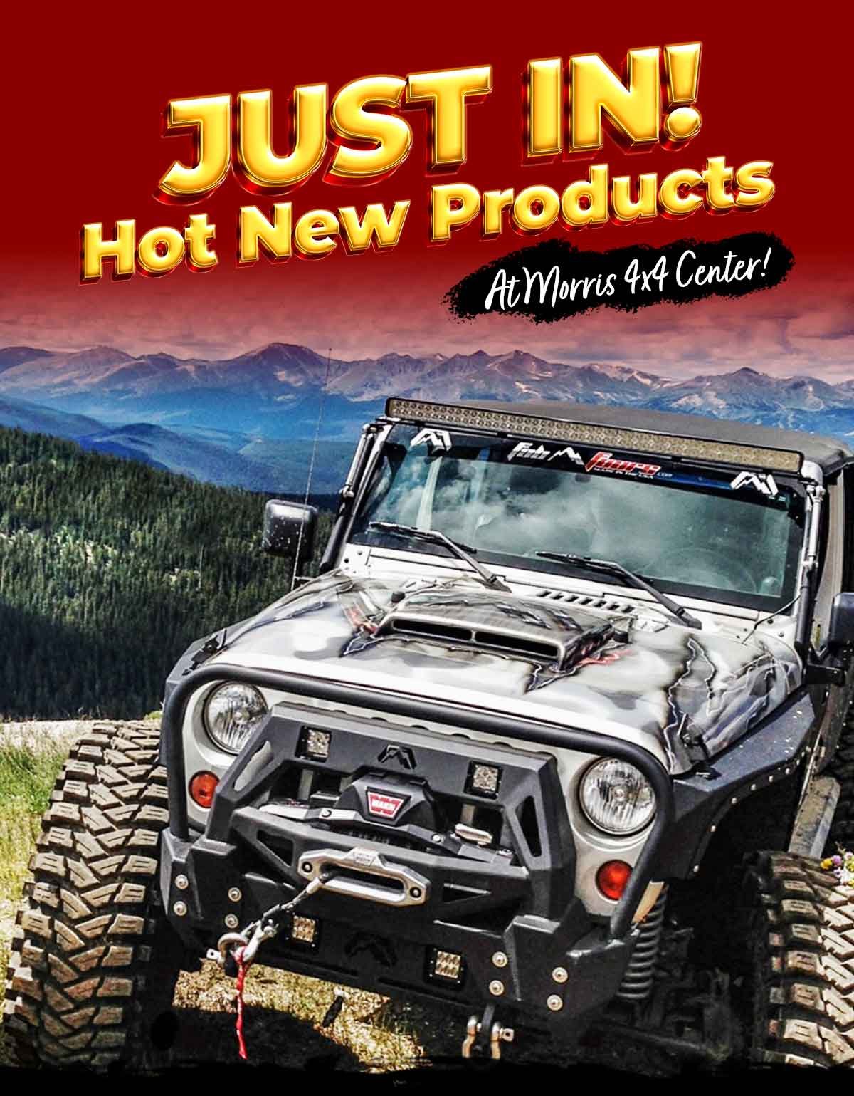 Just In! Hot New Products At Morris 4x4 Center!