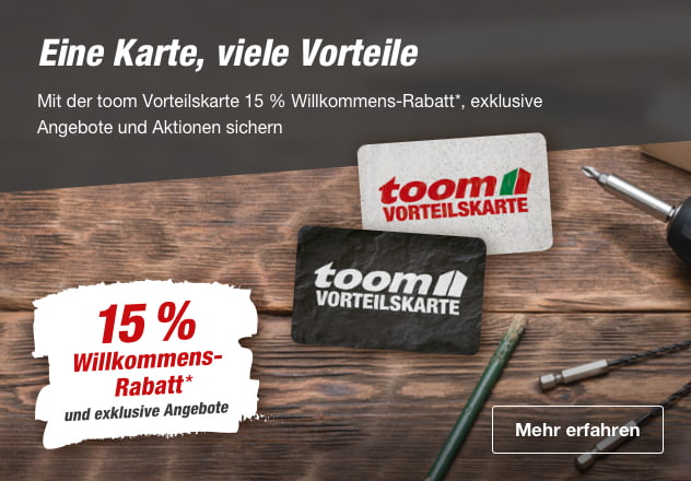 Eine Karte, viele Vorteile. Mit der toom Vorteilskarte 15 % Willkommens-Rabatt*, exklusive Angebote und Aktionen sichern.