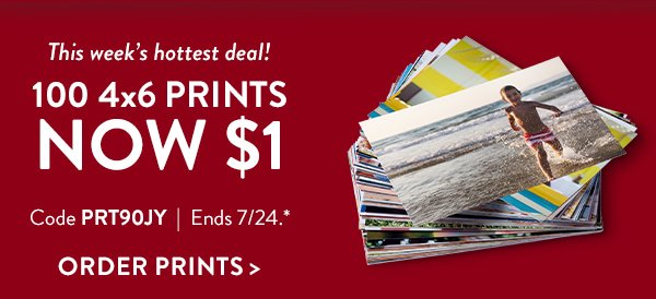 This week's hottest deal! | 100 4x6 Prints Now $1 | Code PRT90JY | Ends 7/24.* | Order Prints>