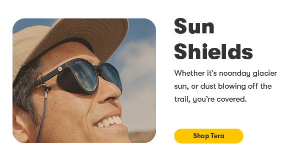 sun shields- whether it's noonday glacier sun, or dust blowing off the trail, you're covered. shop tera