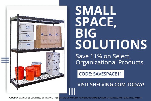 Small Space, Big Solutions - Save 11% on select organizational products - CODE: SAVESPACE11
