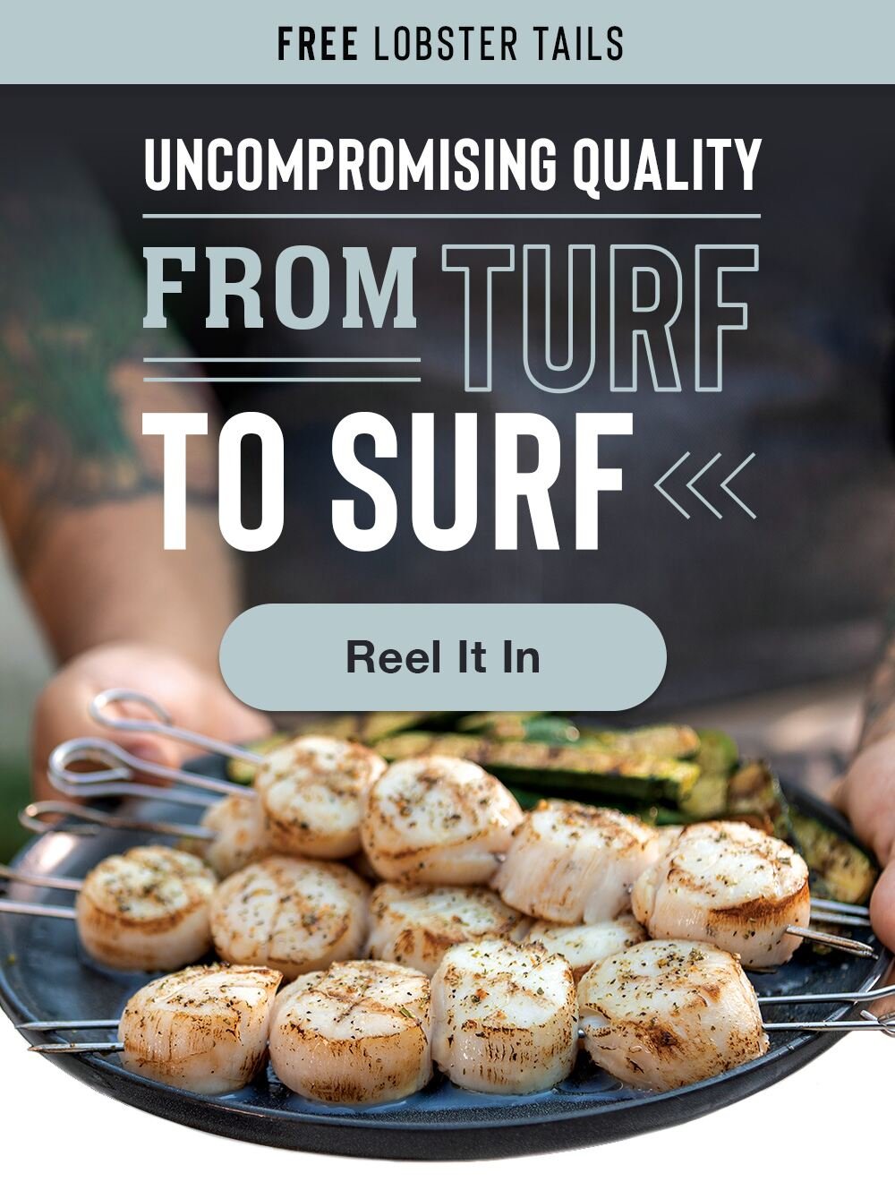 Free Lobster Tails | Uncompromising Quality from Turf to Surf || Reel it in