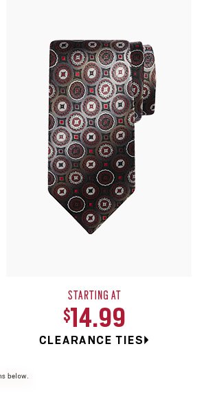Clearance Ties Starting at $14.99 Shop Now