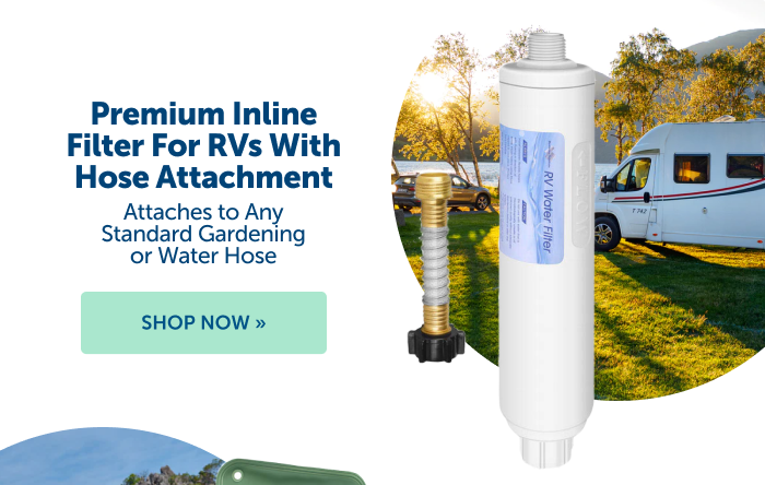 Click to shop our Premium Inline Filter for RVs With Hose Attachment. It attaches to any standard gardening or water hose!