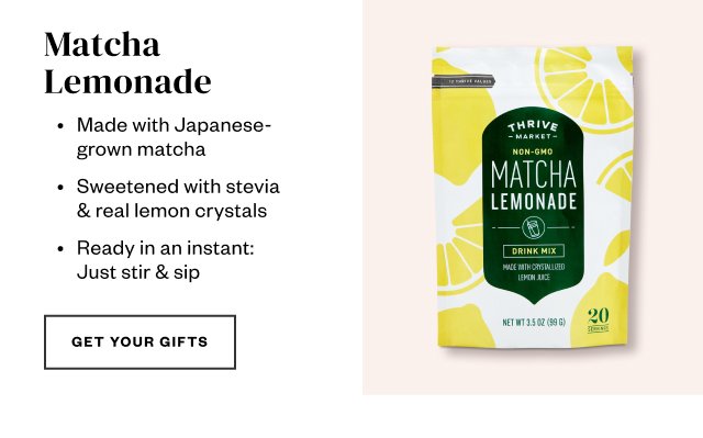 Matcha Lemonade. Get Your Gifts.