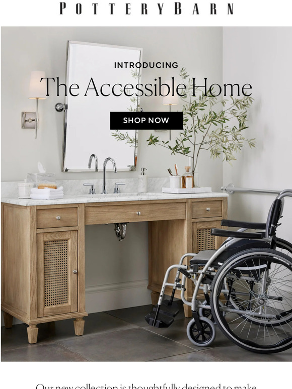 Pottery Barn Introducing The Accessible Home. Milled