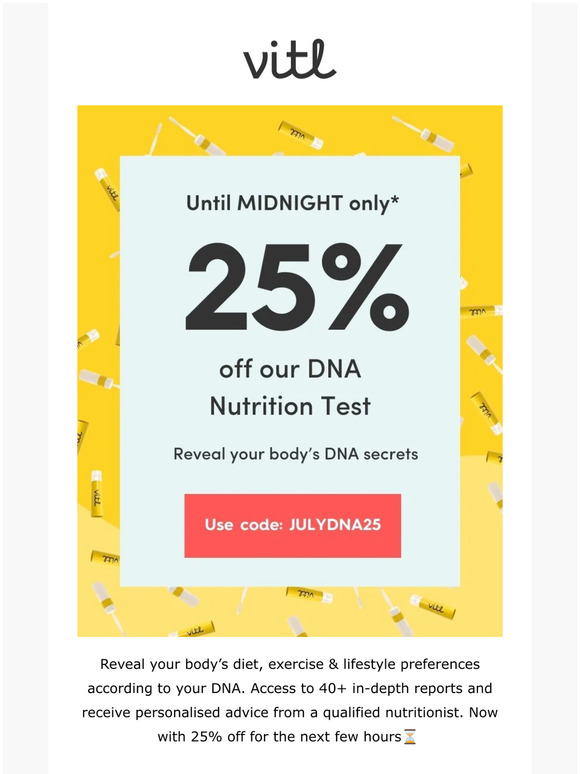 25% off DNA until MIDNIGHT only ⏰