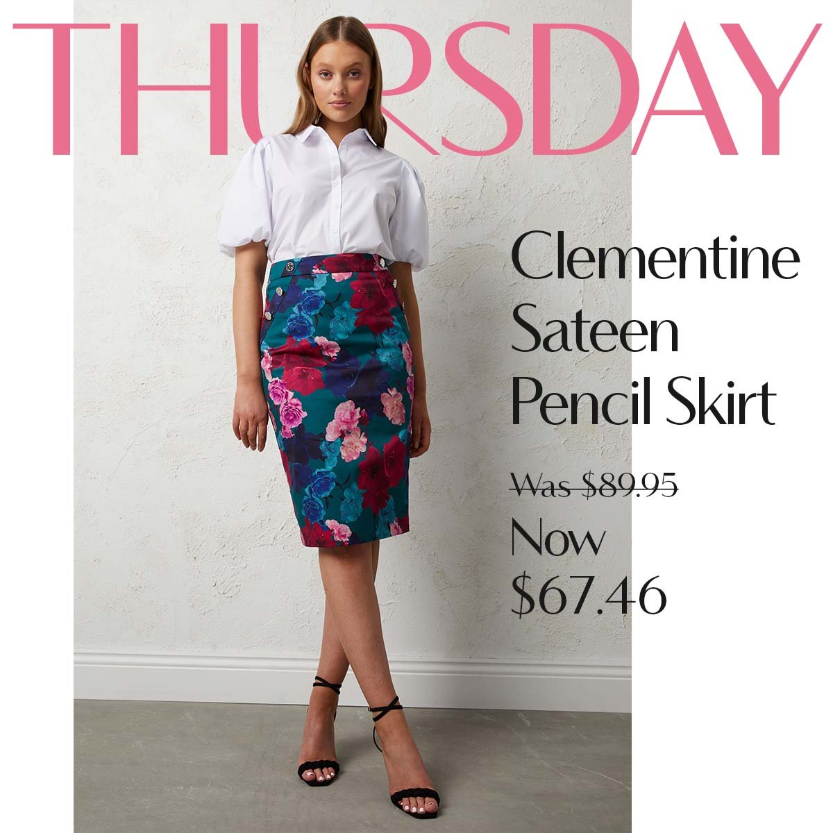 Thursday. Clementine Sateen Pencil Skirt  Was $89.95 Now $67.46