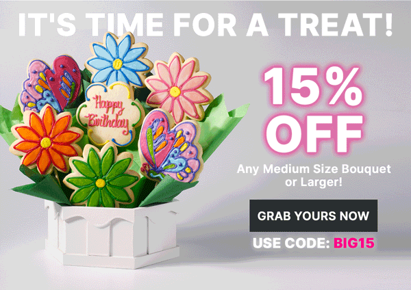 It's Time For A Treat! 15% Off Bouquet