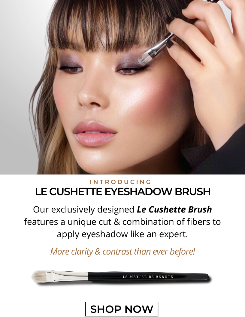 LE CUSHETTE EYESHADOW BRUSH. Our exclusively designed Le Cushette Brush features a unique cut & combination of fibers to apply eyeshadow like an expert.  More clarity & contrast than ever before! Click here to SHOP NOW!
