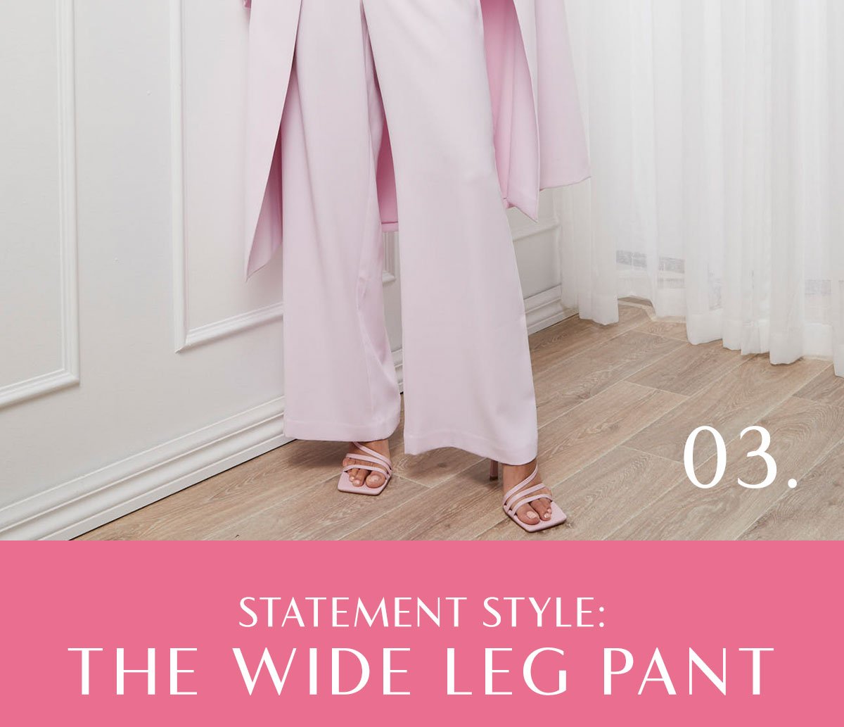 03. Statement Style: The Wide Leg Pant
