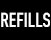 Refills