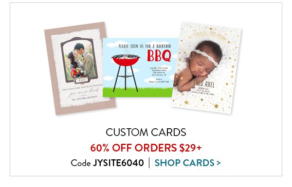 Custom Cards 60% Off Orders $29+ | Code JYSITE6040 | Shop Cards >