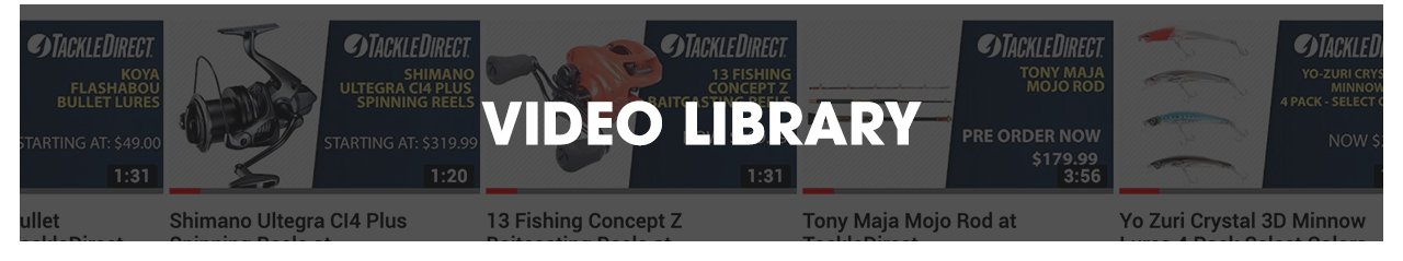 TackleDirect Video Library