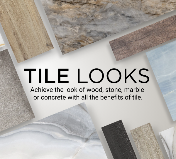 Tile Looks | Achieve the look of wood, stone, marble or concrete with all the benefits of tile.